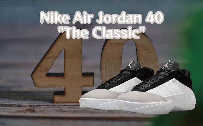 Nike Air Jordan 40 The Classic(ナイキ エアジョーダン40 ザ クラシック)